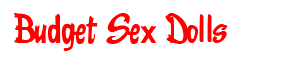 Budget Sex Dolls Budget Sex Dolls