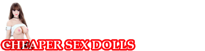 Cheaper Sex Dolls